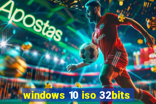 windows 10 iso 32bits